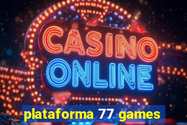 plataforma 77 games